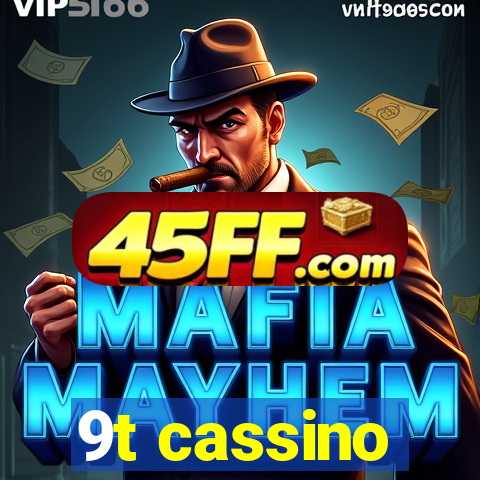 9t cassino